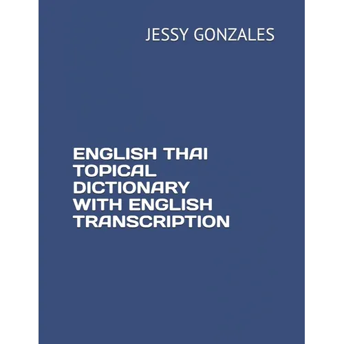 English Thai Topical Dictionary with English Transcription