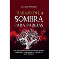 Trabajo en la sombra para parejas: Una guía para fortalecer tu relación, generar confianza y comprensión, y cultivar un amor duradero: Diario descarga