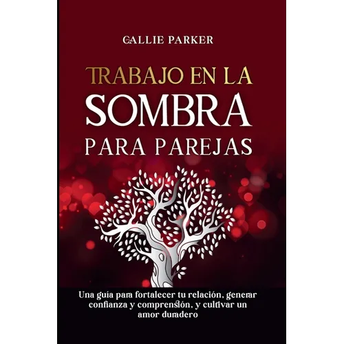Trabajo en la sombra para parejas: Una guía para fortalecer tu relación, generar confianza y comprensión, y cultivar un amor duradero: Diario descarga