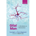Glial Man: A Revolution in Neuroscience