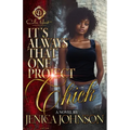 It's Always That One Project Chick: An African American Romance