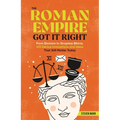 The Roman Empire Got It Right: From Stoicism to Strapless Bikinis, 413 Genius Innovations and Ideas That Still Matter Today