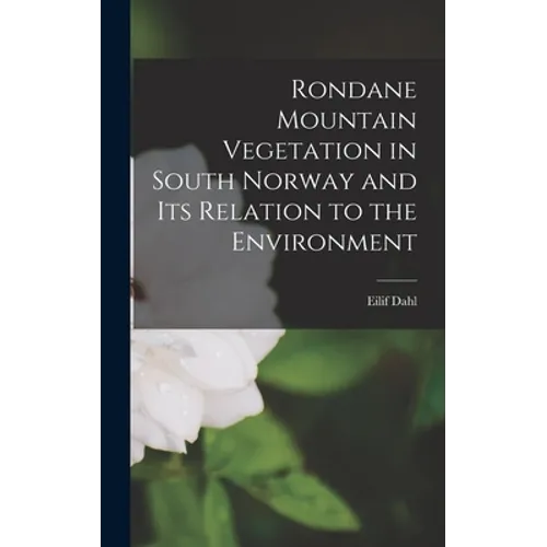 Rondane Mountain Vegetation in South Norway and Its Relation to the Environment