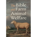 The Bible and Farm Animal Welfare