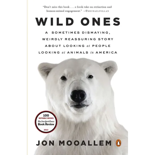 Wild Ones: A Sometimes Dismaying, Weirdly Reassuring Story About Looking at People Looking at Animals in America