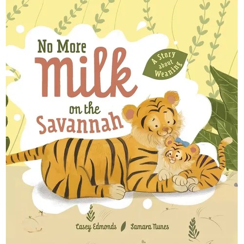 No More Milk on the Savannah: A Story about Weaning