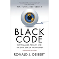 Black Code: Surveillance, Privacy, and the Dark Side of the Internet