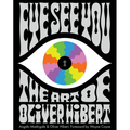 Eye See You: The Art of Oliver Hibert