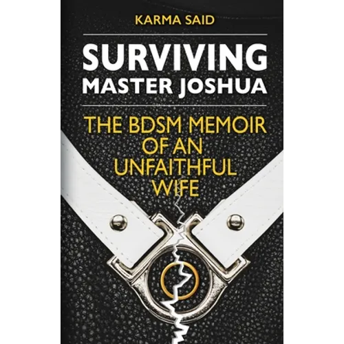 Surviving Master Joshua: The BDSM Memoir Of An Unfaithful Wife