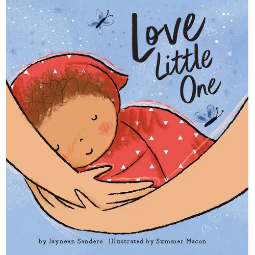 Love Little One: An enchanting gift book for babies and toddlers