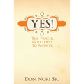 Yes! the Prayer God Loves to Answer