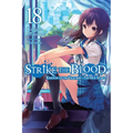 Strike the Blood, Vol. 18 (Light Novel): Kingdom of the Valkyries --The True Story--
