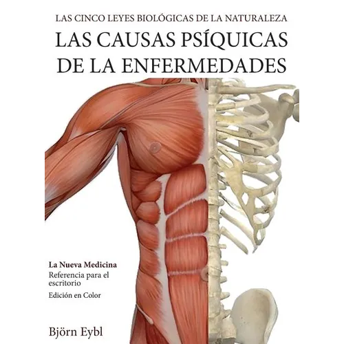 Las Causas Psíquicas de la Enfermedades: La Nueva Medicina (Color Edition) Spanish