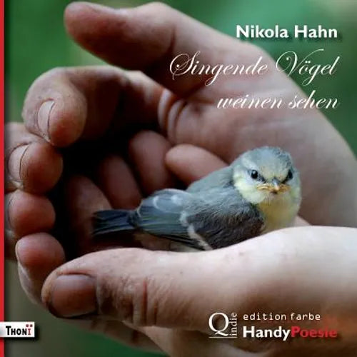 Singende Vögel weinen sehen. HandyPoesie