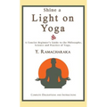 Shine a Light on Yoga: A concise beginner's guide to the philosophy, science and practice of yoga