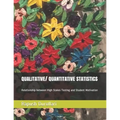 QUALITATIVE/ QUANTITATIVE STATISTICS Relationship between High Stakes Testing and Student Motivation