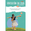 Educación en casa: Aquí esta lo que los padres necesitan saber acerca del homeschool