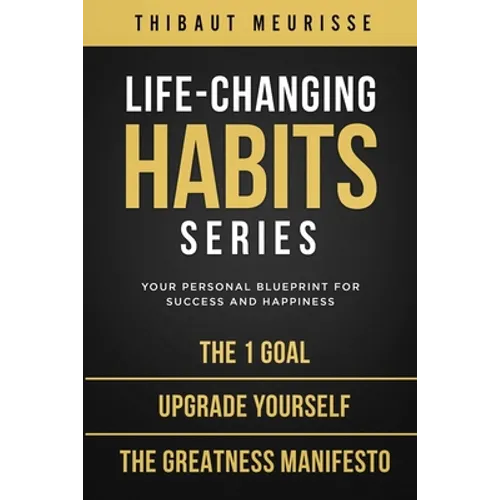 Life-Changing Habits Series: Your Personal Blueprint for Success and Happiness (Books 4-6)
