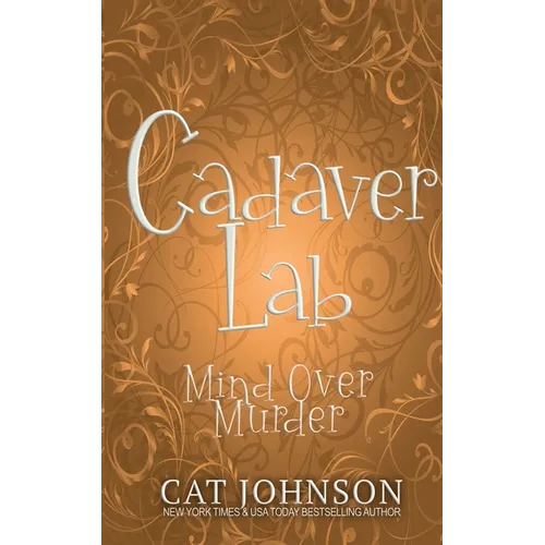 Cadaver Lab: Mind Over Murder