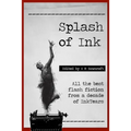 Splash of Ink: Prize-winning Flash Fiction from InkTears
