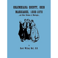 Columbiana County, Ohio, Marriages 1800-1870, and Other Evidence of Marriages