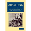 Ghost Land: Or Researches Into the Mysteries of Occultism