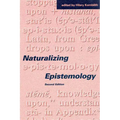 Naturalizing Epistemology, second edition