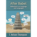 After Babel: Reflections on Language and Languages