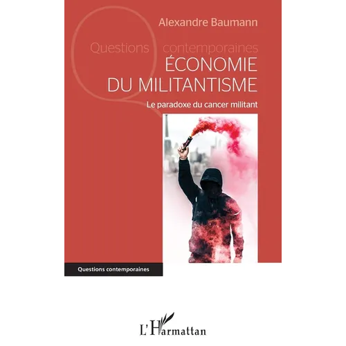 Economie du militantisme: Le paradoxe du cancer militant