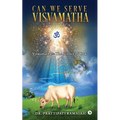 Can We Serve Visvamatha: Viswamatha = The Science of Cow