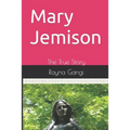 Mary Jemison: The True Story