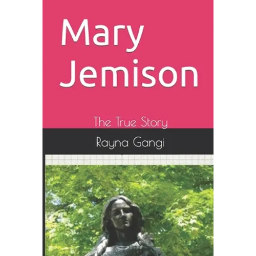 Mary Jemison: The True Story