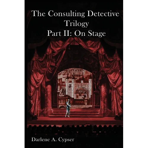 The Consulting Detective Trilogy Part II: On Stage