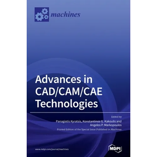 Advances in CAD/CAM/CAE Technologies