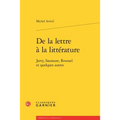 de la Lettre a la Litterature: Jarry, Saussure, Roussel Et Quelques Autres