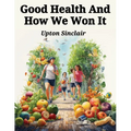 Good Health And How We Won It: The New Hygiene