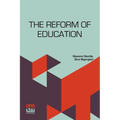 The Reform Of Education: Authorized Translation By Dino Bigongiari With An Introduction By Benedetto Croce
