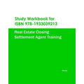 Study Workbook for ISBN 978-1933039213 Real Estate Closing Settlement Agent Training