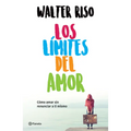 Los Límites del Amor: Cómo Amar Sin Renunciar a Ti Mismo / The Limits of Love