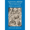 A Sorcerous Anthology: Magical and Occult Writings from the Publications of Robert Cross Smith