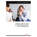 Consejo Genético Bajo Las Directrices de Una Ética Personalista