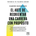 El Arte de Reorientar Una Carrera Con Propósito