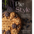 Pie Style: Stunning Designs and Flavorful Fillings You Can Make at Home