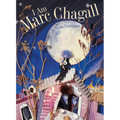I Am Marc Chagall