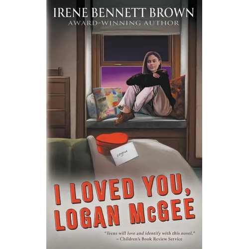 I Loved You, Logan McGee: A YA Coming-Of-Age Novel