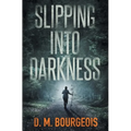 Slipping Into Darkness
