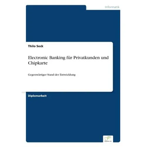 Electronic Banking für Privatkunden und Chipkarte: Gegenwärtiger Stand der Entwicklung