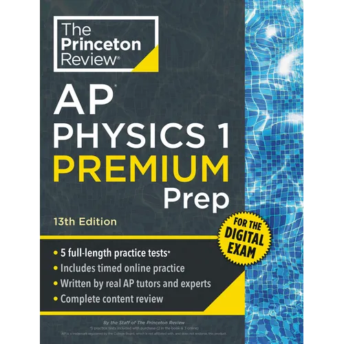 Princeton Review AP Physics 1 Premium Prep, 13th Edition: 5 Practice Tests + Digital Practice Online + Content Review