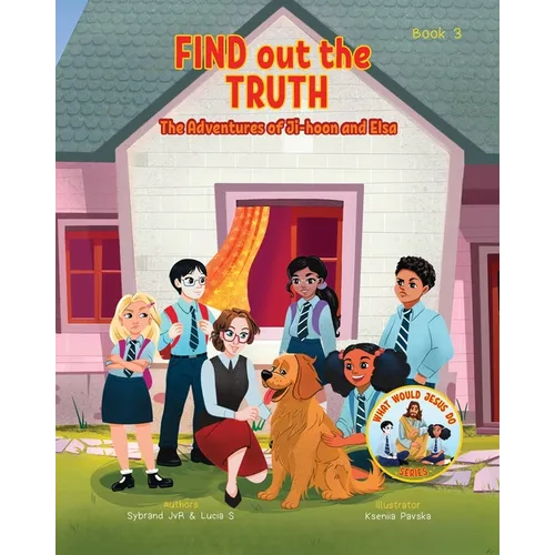 Find Out the Truth (What Would Jesus Do Series) Book 3: A Christian Book about the Quest for the Truth.