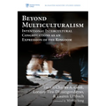 Beyond Multiculturalism: Intentional Intercultural Congregations as an Expression of the Kingdom